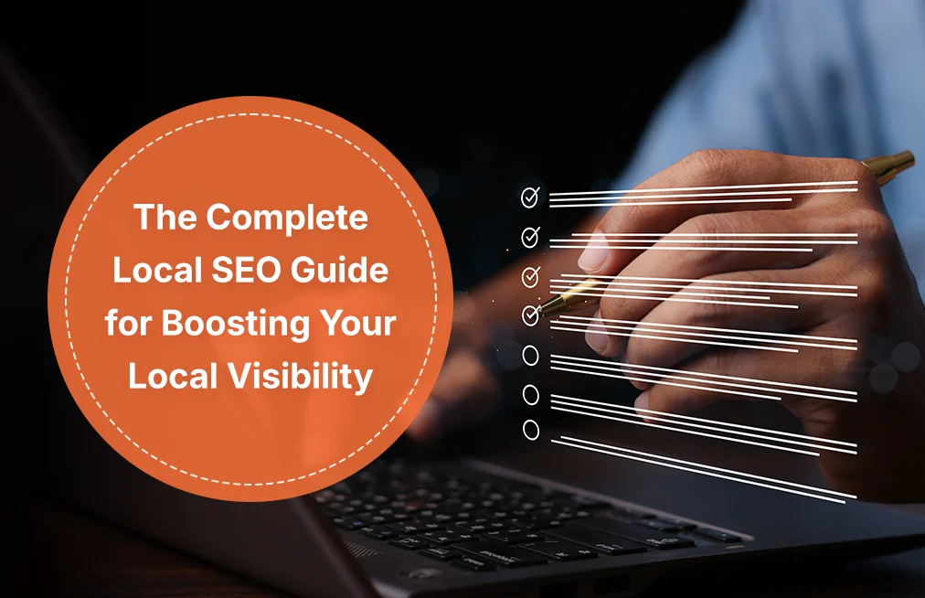 The Complete Local SEO Guide for Boosting Your Local Visibility